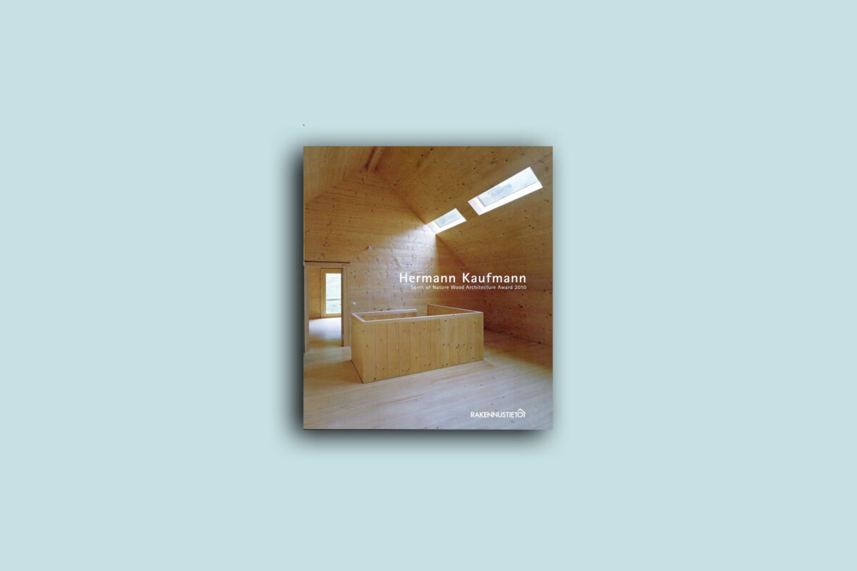 Hermann Kaufmann Spirit of Nature Wood Architecture