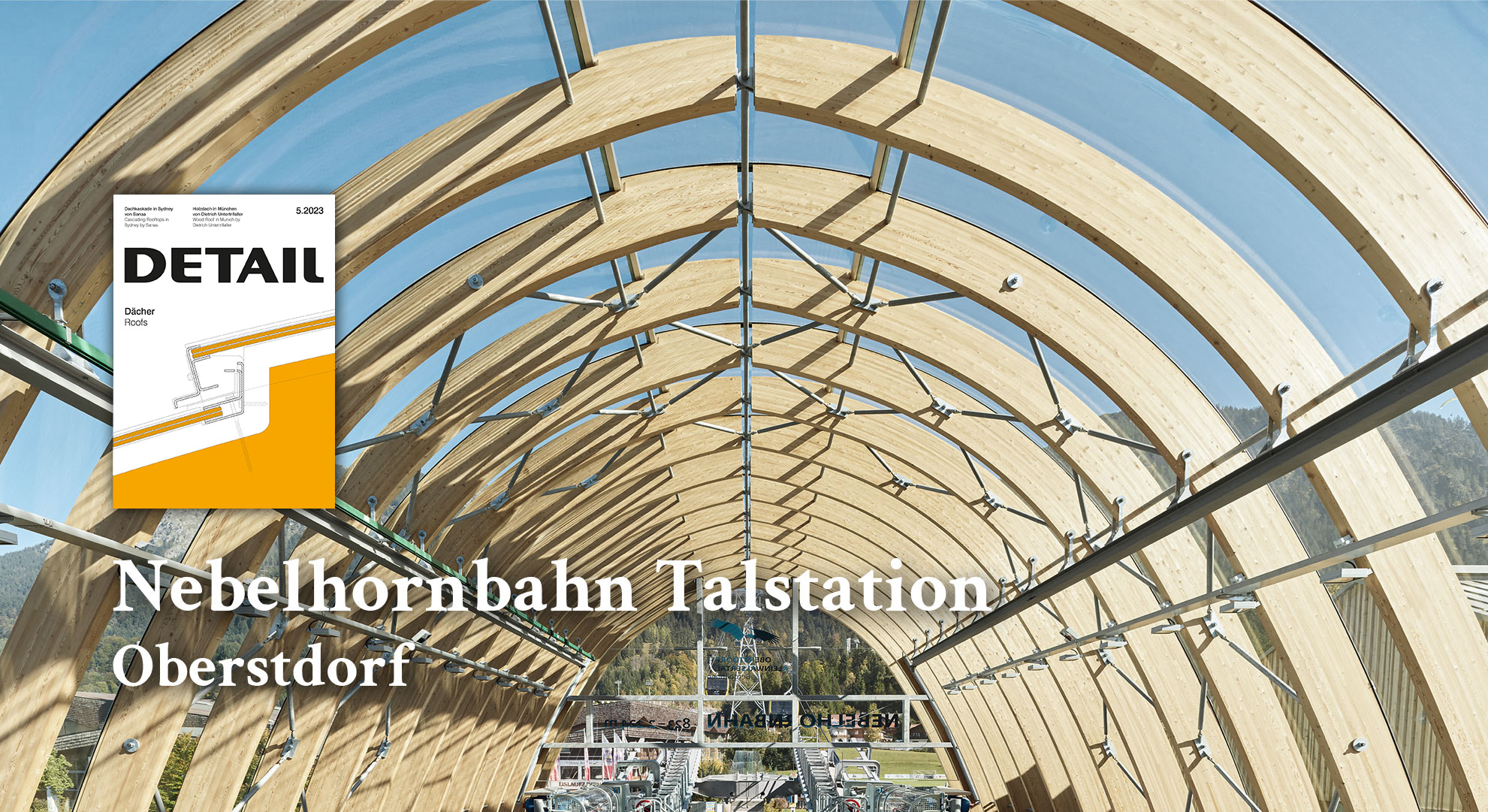 DETAIL Editorial May: The roof of the Nebelhornbahn cable car station is being anaylized